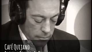 Café Quijano - "Robarle Tiempo Al Tiempo" (Directo)