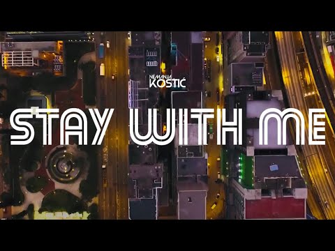 Nemanja Kostic - Stay With Me (Official Music Video)