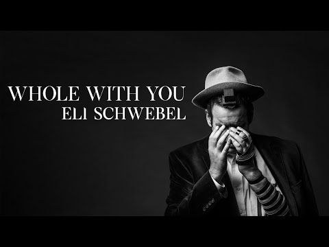 Eli Schwebel - Whole With You
