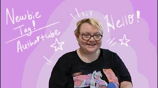 Authortube newbie Tag! My Intro to the world of writing!