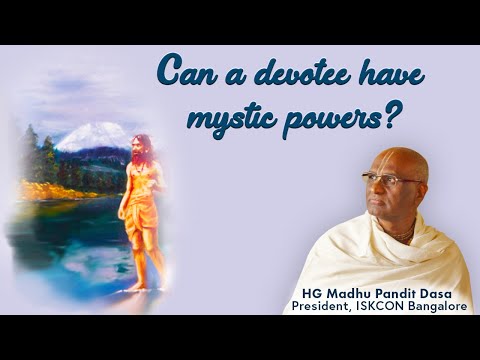 Can a devotee have mystic powers? | HG Madhu Pandit Dasa  | SB 4.4.22 | 04-02-2020