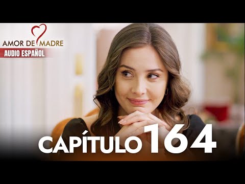 Amor de Madre Capitulo 164 Completo en Español - Serie Turca Doblada al Español | Canım Annem