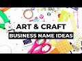 Name Ideas For A Small Craft Business