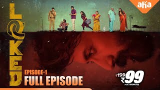 LOCKED - FULL EPISODE | Exclusive | Satyadev Kancharana | Samyukta Hornad | Aha Original