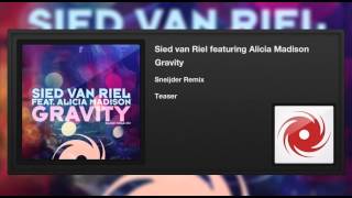 Sied van Riel featuring Alicia Madison - Gravity (Sneijder Remix) (Teaser)