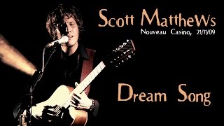 Scott Matthews - Dream Song - live Nouveau Casino 2009
