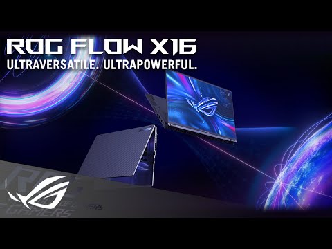 2022 ROG Flow X16 - Ultraversatile. Ultrapowerful. | ROG