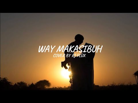 Way makasibuh - cover by RJ Flux (lyrics video)