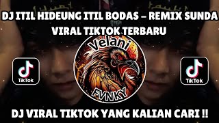 Download lagu DJ ITIL HIDEUNG ITIL BODAS - REMIX SUNDA VIRAL TIKTOK TERBARU !! mp3