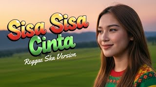 Download lagu Sisa Sisa Cinta | Reggae Ska Version mp3