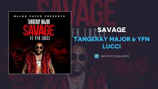 Tangeray Major &amp; YFN Lucci &quot;Savage&quot; (AUDIO)