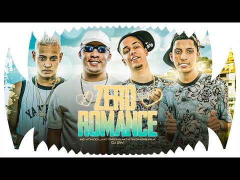 Zero Romance - MC Tairon, MC Vitin do LJ, MC Vitin da Igrejinha e DJ 2W (Clipe Oficial)