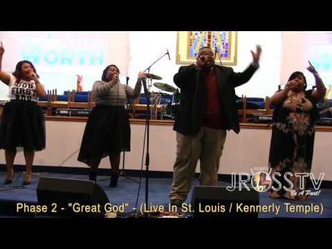 James Ross @ Phase 2 - "Great God" - (Live @ Kennerly Temple) - www.Jross-tv.com