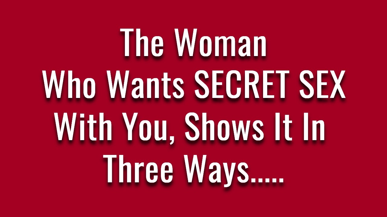 The woman who wants secret love with you, shows it in three ways - Interesting Psychological Facts