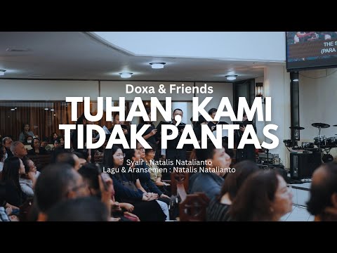 TUHAN, KAMI TIDAK PANTAS | Doxa & Friends (syair/lagu/aransemen : Natalis Natalianto