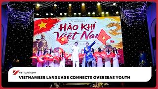 Vietnamese language connects overseas youth | Vietnam Today
