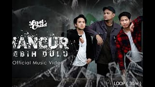 Download lagu HANCUR LEBIH DULU  I  Last Child   I  Loop [30m] mp3