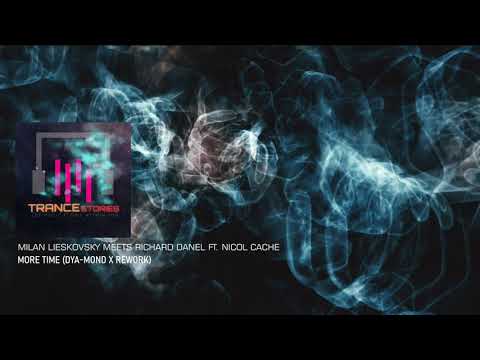 Milan Lieskovský meets Richard Danel ft. Nicol Cache - More Time (Dya-Mond X Rework)