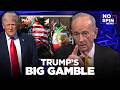 Trump's Big Gamble — Bill O'Reilly