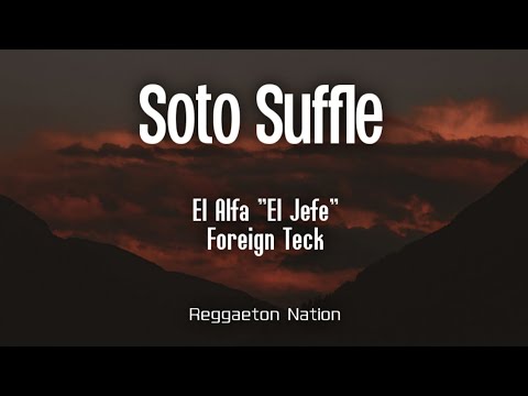 El Alfa x Foreign Teck - Soto Shuffle (Letra/Lyrics)
