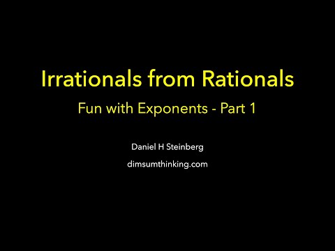 Irrationals from Rationals - Fun with Exponents Part 1 thumbnail