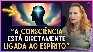 Como a CONSCIÊNCIA se MANIFESTA no SER HUMANO | Mente em Evolução | Lúcia Helena Galvão