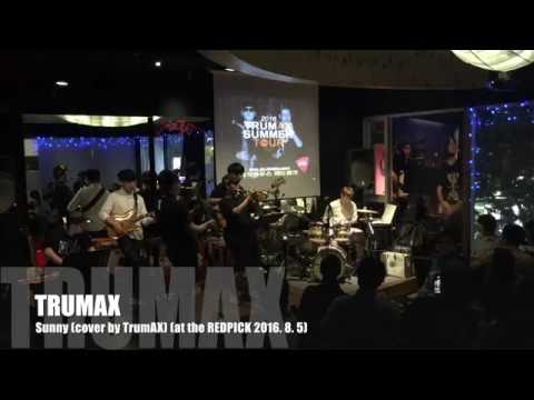 Sunny (cover by TrumAX) - TrumAX(트러맥스) at the REDPICK