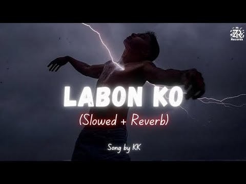 Lyrical: Labon Ko |Slowed Verb | Pritam | K.K.| Akshay Kumar, Shiney Ahuja, Vidya Balan