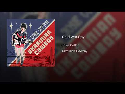 Cold War Spy / Ukrainian Cowboy · Josie Cotton