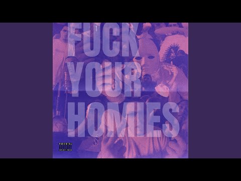 Fuck Your Homies