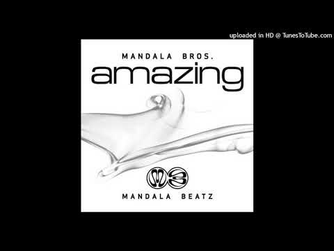 Mandala Bros. - Amazing (Nolita Remix)
