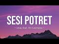 Sesi Potret - eńau feat  Ari Lesmana (lyrics)