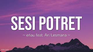 Download lagu Sesi Potret - eńau feat Ari Lesmana (lyrics) mp3 Download lagu Sesi Potret - eńau feat Ari Lesmana (lyrics) mp3