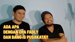 Download lagu #OOTS: ADA APA ANTARA OPA @FadlyPadi13  DAN BANG IS @Pusakata? mp3