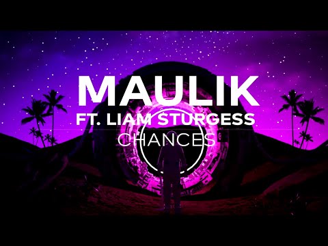 Maulik - Chances (feat. Liam Sturgess)