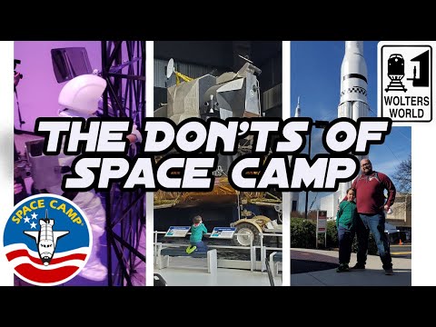 Space Camp - The Don'ts of Visiting Space Camp