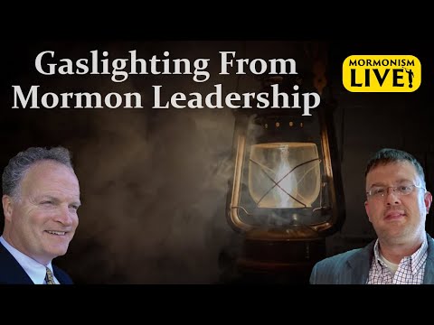 Gaslighting From Mormon Leadership | Mormonism LIVE! 069