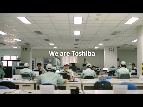 【東芝】ブランドビデオ「We are Toshiba」_Toshiba News and Highlights