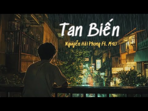 Tan Biến - Nguyễn Hải Phong Ft. M4U | Original Version