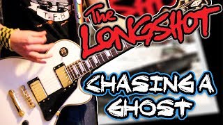 The Longshot - Chasing A Ghost Guitar Cover 1080P