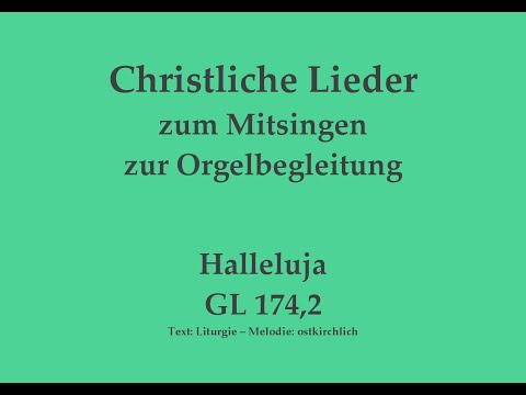 Halleluja GL 174,2 – Halleluja-Ruf zum Mitsingen zur Orgelbegleitung