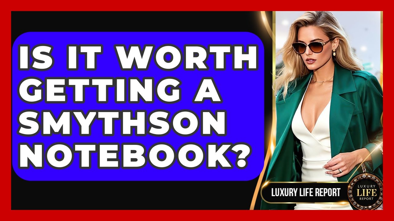 Is It Worth Getting A Smythson Notebook? - Luxury Life Report