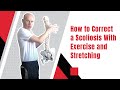 How to Correct a Scoliosis With Exercise and Stretching | Edward Paget
