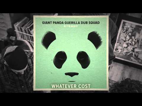 Giant Panda Guerilla Dub Squad - "Whatever Cost" - Official Audio