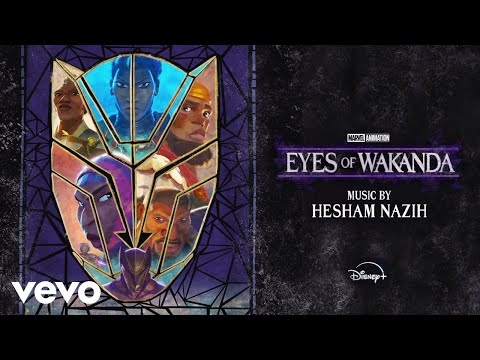 Hesham Nazih - Eyes of Wakanda Main on Ends (From "Eyes of Wakanda"/Audio Only)