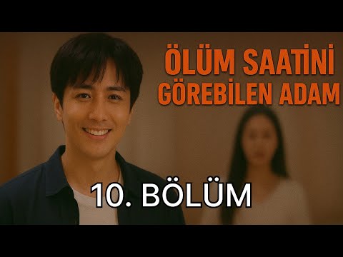 Ölüm Saatini Görebilen Adam - Part 10 FİNAL