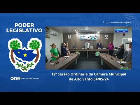 12ª Sessão Ordinária da Câmara Municipal de Alto Santo 04/05/2024