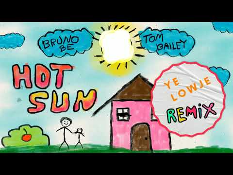 Bruno Be, Tom Bailey – Hot Sun (Ye LowJe Remix)
