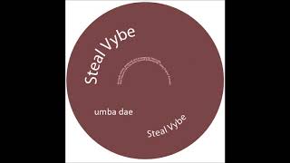 Steal Vybe - Umba Dae