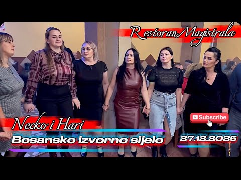 Bosansko izvorno sijelo "Restoran Magistrala" Nećko i Hari 27.12.2025